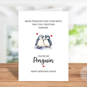 May include: A white card with a penguin couple illustration and the text "WHEN PENGUINS FIND THEIR MATE, THEY STAY TOGETHER, FOREVER. YOU'RE MY Penguin HAPPY BIRTHDAY DAVID CARD SIZE: A6 10.5 x 14.8 cm 105 x 148 mm 4.1x5.8 inches"