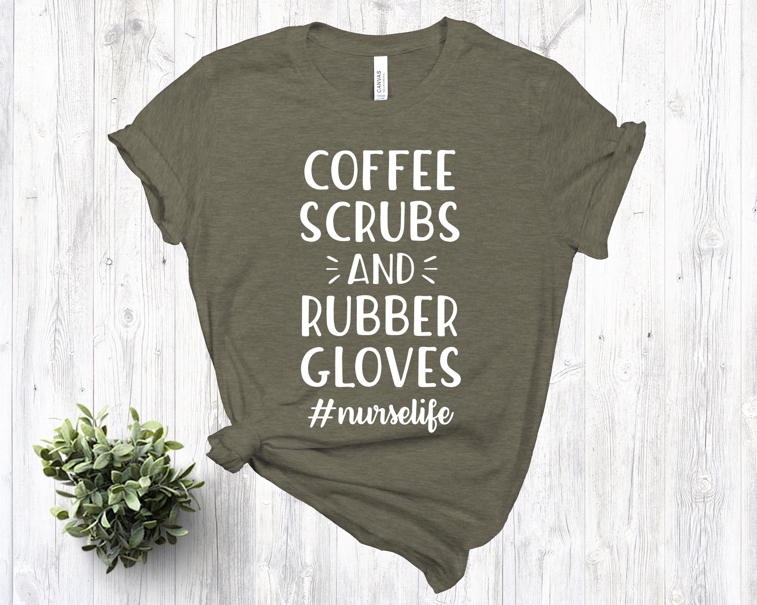Coffee Scrubs and Rubber Gloves Nurse Life T-shirt Nurse | Etsy