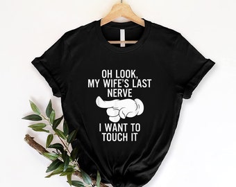 Oh Look My Wife's Last Nerve I Want to Touch It - Etsy