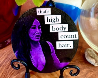 RHOSLC, Angi K, High Body Count Hair, real housewives of salt lake city, Coaster, Magnet, Christmas ornament