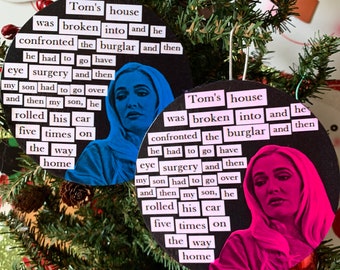 Tom's House Was Broken Into, Erika Jayne, RHOBH, Ornament, Coaster, OR Magnet