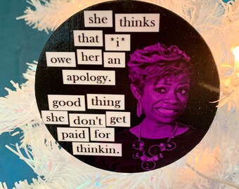 She don't get paid for thinkin, Kandi Burruss, Real Housewives of Atlanta, RHOA, Coaster, Magnet, Christmas ornament