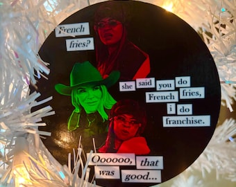 French Fries?, RHOSLC, Heather Gay, Mary Cosby, Real Housewives gift, Ornament, Coaster, OR Magnet