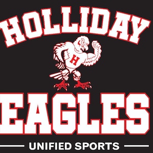 May include: A black graphic design featuring the white text HOLLIDAY in an arched font above a white and red eagle mascot with a letter H on its chest. Below the eagle is the white text EAGLES and UNIFIED SPORTS with horizontal lines.