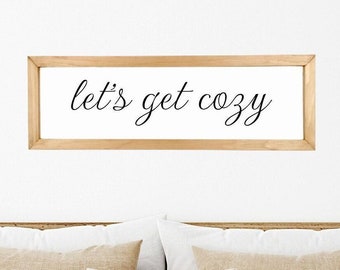 Let's Get Cozy Sign, Wedding Gift, Entryway Sign, Master Bedroom Sign, Guest Room Sign