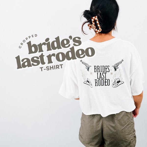 Custom Bride's Last Rodeo Cropped T-Shirt, Bachelorette T-Shirt, Nashville Bachelorette, Cowgirl Bachelorette, Bachelorette Party T-Shirt