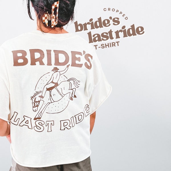Custom "Brides Last Ride" Cropped T-Shirt, Bachelorette Party Shirts, Western Bachelorette, Nashville Bachelorette, Cowgirl Bachelorette