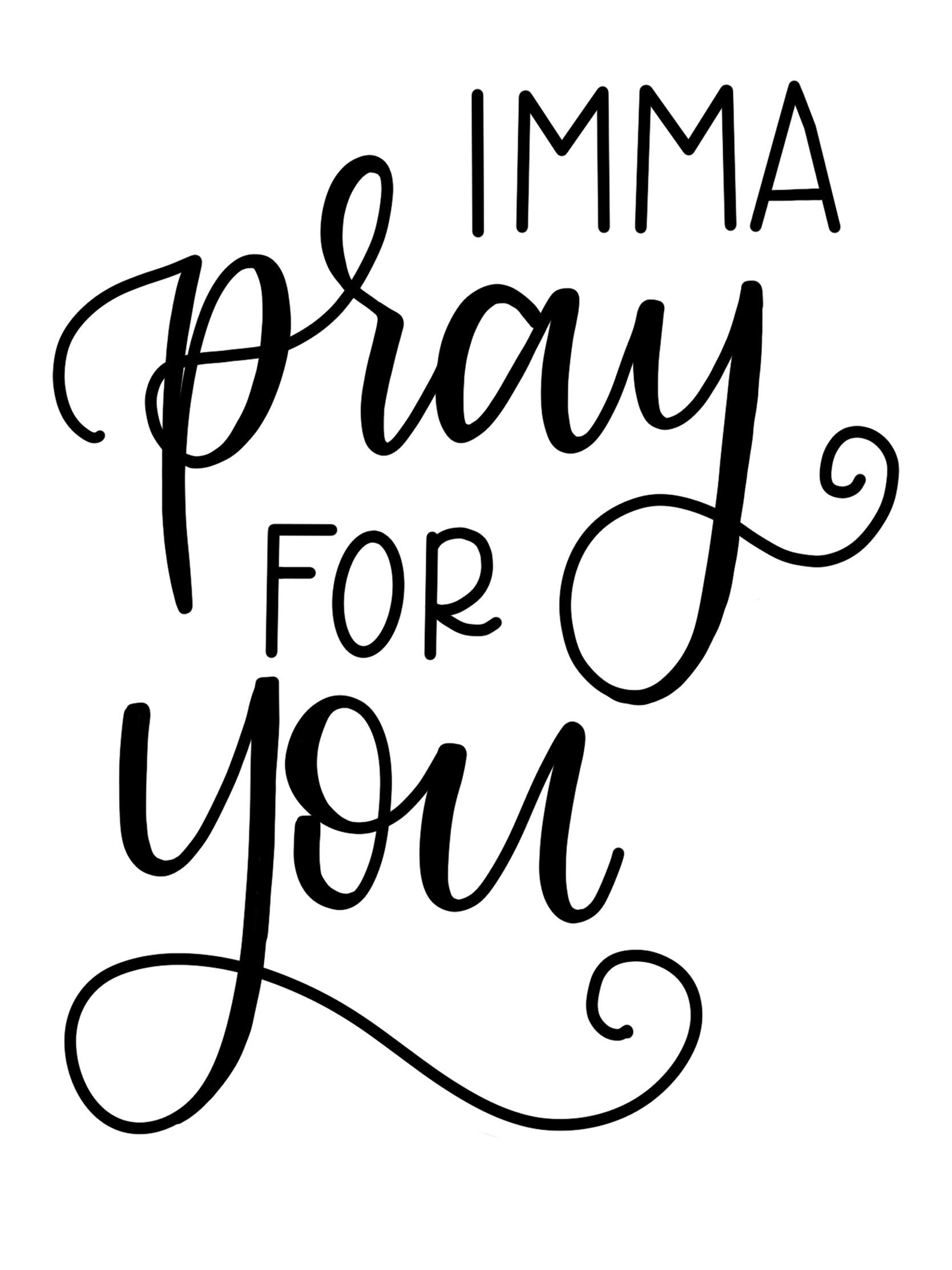 Imma Pray for You Imma Pray for You