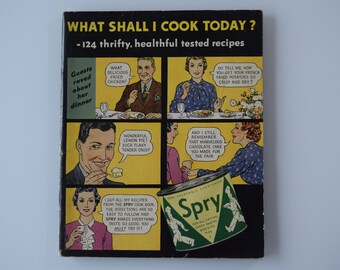 What Shall I Cook Today? vintage cookbooklet 124 recipes -  deep frying / two-crust pies / cakes, Spry Shortening, Lever Brothers, 1940s