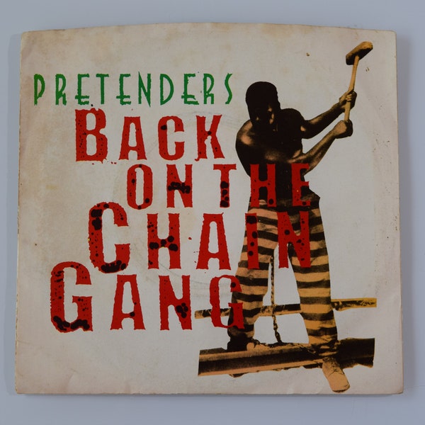 Pretenders, vintage 7" picture sleeve, Back On The Chain Gang, Chrissie Hynde / Martin Chambers, 45 RPM record, 1982