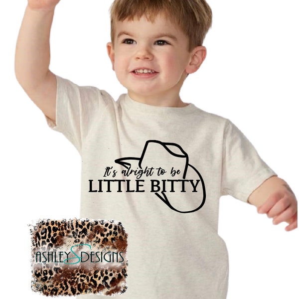 Alan Jackson Kids Shirt, Little Bitty, Alan Jackson, It's Alright to be Little Bitty Kid Shirt, Toddler Shirt, Boy Shirt, Country Music