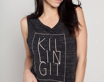 Killing It Loose Muscle Tank *PIP Goods