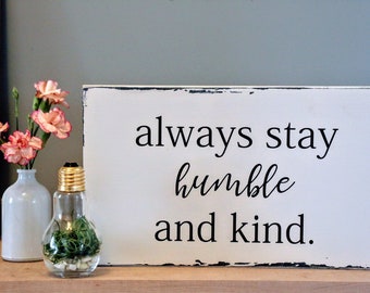 Inspirational, Rustic Decor, Housewarming Gift, Wood Sign, Wood Signs, Wooden Sign, Country Home Decor, Always Stay Humble,