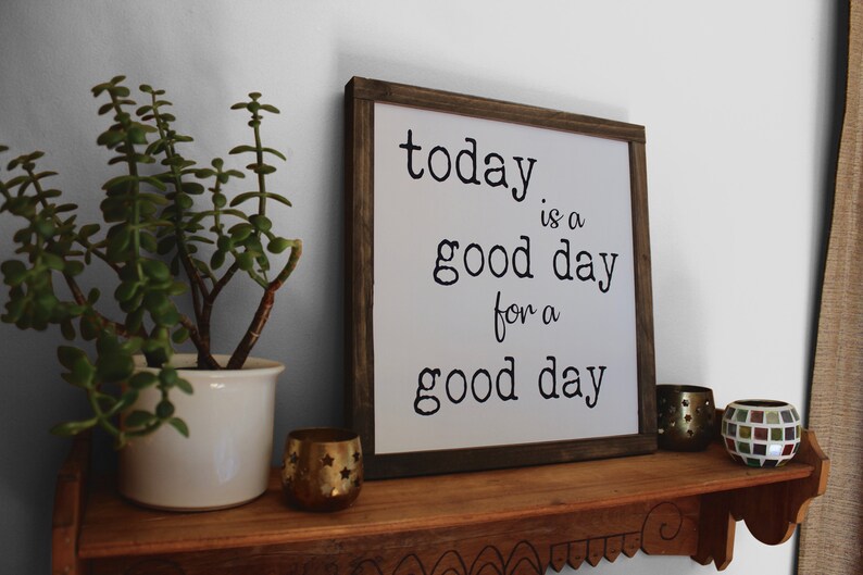 Today is a Good Day for A Good Day Framed Wood Sign Etsy
