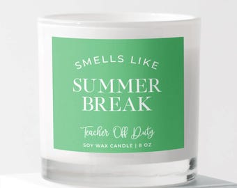 Smells Like Summer Break Candle - Affordable End of Year Gift for Teacher - Best Teacher Gift - Summer Break Gift - Teacher Thank You Gift
