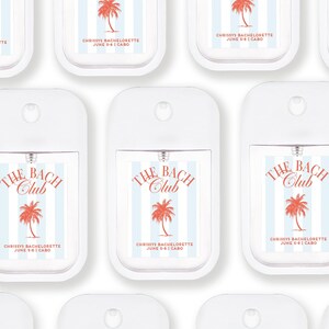 multiple identical white spray bottles with a label that reads "The BACH Club" and "Chrissy's Bachelorette June 5-8 Cabo".