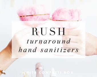 RUSH turnaround Hand Sanitizer- Expedited Processing Times