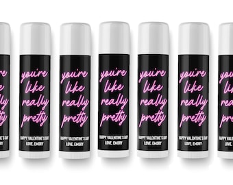 Lip Balm Bulk - Valentine Lip Balm - You're Like Really Pretty - Galentines for Friends - Fun Valentine Favors - Classroom Valentines