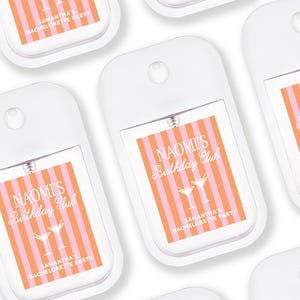 multiple identical spray bottles with labels that say "Naomi's Birthday Club" and "Samanta's Bachelorette Party".