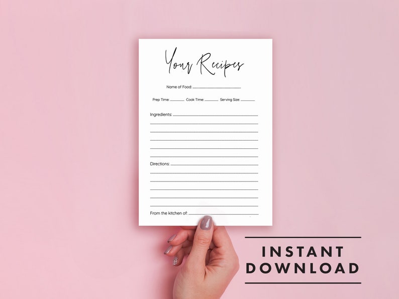 May include: A white recipe card with the words "Your Recipes" in elegant script. The card includes fields for the name of the food, prep time, cook time, serving size, ingredients, and directions. The words "INSTANT DOWNLOAD" are at the bottom.