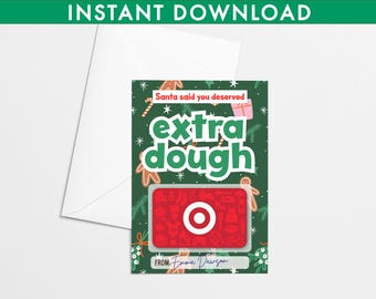 May include: A rectangular holiday greeting card with a dark green background featuring gingerbread men, candy canes, and white stars. The text reads Santa said you deserved extra dough above a red gift card with a white bullseye logo and a signature line.
