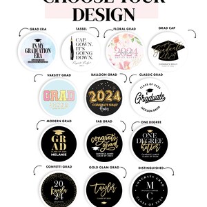 May include: A collage of 12 different graduation party favor designs. Each design features a circle with a unique graduation theme, including a cap and gown, balloons, confetti, and a classic graduation cap. The designs are arranged in a grid with the text "Choose Your Design" at the top.