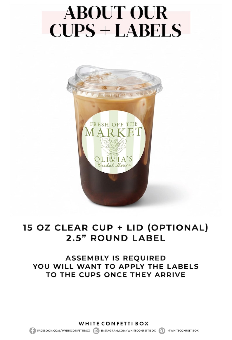 May include: Clear 15 oz cup with a lid, filled with a layered beverage. A round label with the text "FRESH OFF THE MARKET" and "OLIVIA'S Bridal Shower" is on the cup. The image also includes text about the cups and labels.