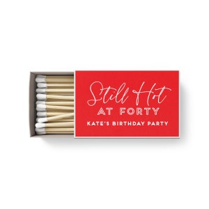 Birthday Matches SET OF 50 - Still Hot Birthday Favors - Custom Favors - Custom Matches - Birthday Party Favors - Custom Birthday Favors