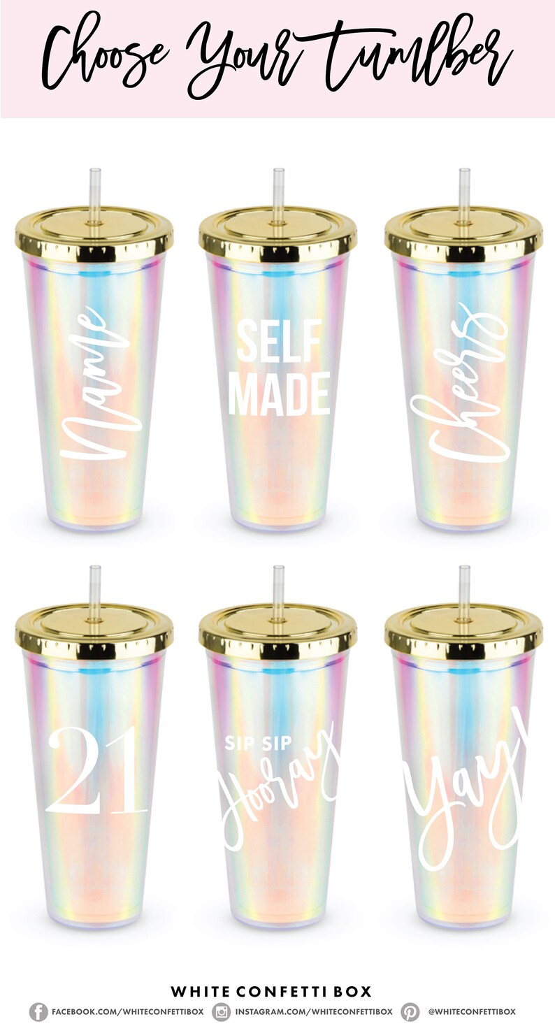 May include: Six iridescent tumblers with gold lids and straws. Each tumbler has a different white design, including "Name", "Self Made", "Cheers", "21", "Hooray", and "Yay".