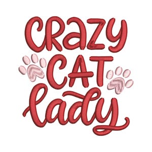 May include: Red and pink embroidery design with the text "Crazy Cat Lady" and two paw prints.
