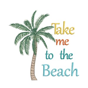 Take Me to the Beach Embroidery Design - Palm Tree Embroidery Pattern - Holiday Embroidery Design - Machine Embroidery Design