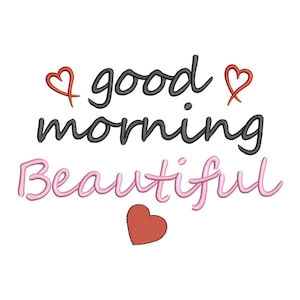 Good Morning Beautiful Embroidery Design - Machine Embroidery Pattern (Instant Download)