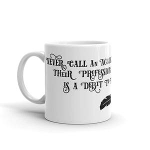 Never Call An Accountant A Credit... Mug