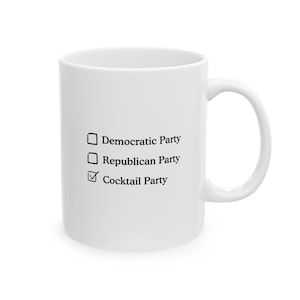 Political Party Ceramic Mug 11oz, Democrat Republican Cocktail Cup, Political Statement Tea Coffee Mug, Political Humor Gift