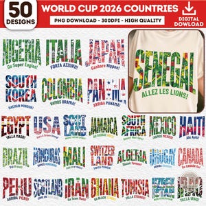 May include: A digital download graphic featuring 50 designs for the World Cup 2026. The image showcases country names in colorful, stylized fonts, including "Nigeria," "Italy," "Japan," and "Senegal." The text "PNG Download - 300DPI - High Quality" is also visible.