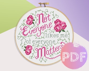 Not Everyone Likes Me, Not Everyone Matters Cross Stitch PDF Pattern | Feminist Quote Cross Stitch Pattern