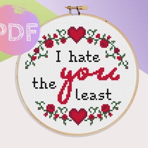 I Hate You The Least Cross Stitch PDF Pattern Instant Digital Download Valentine's Day Cross Stitch Pattern Valentine's Day Gift Love image 1