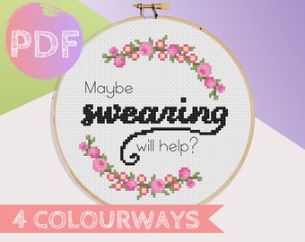 Maybe Swearing Will Help Cross Stitch PDF Pattern |  Sarcastic Floral Cross Stitch | Quote Cross Stitch