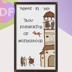 May include: A cross-stitch pattern depicting a medieval-style building with a person falling from the top. The text reads "Yippee-Ki-Yay Thou Fornicator of Motherhood".