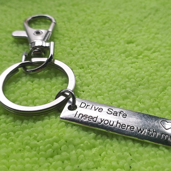 Drive Safe I Need You Here With Me Keychain Etsy