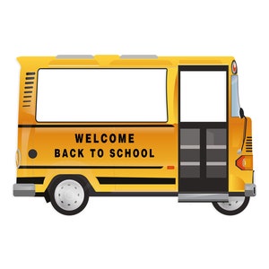 May include: A yellow school bus with the words "Welcome Back to School" on the side. The bus has a large window on the side and a closed door.