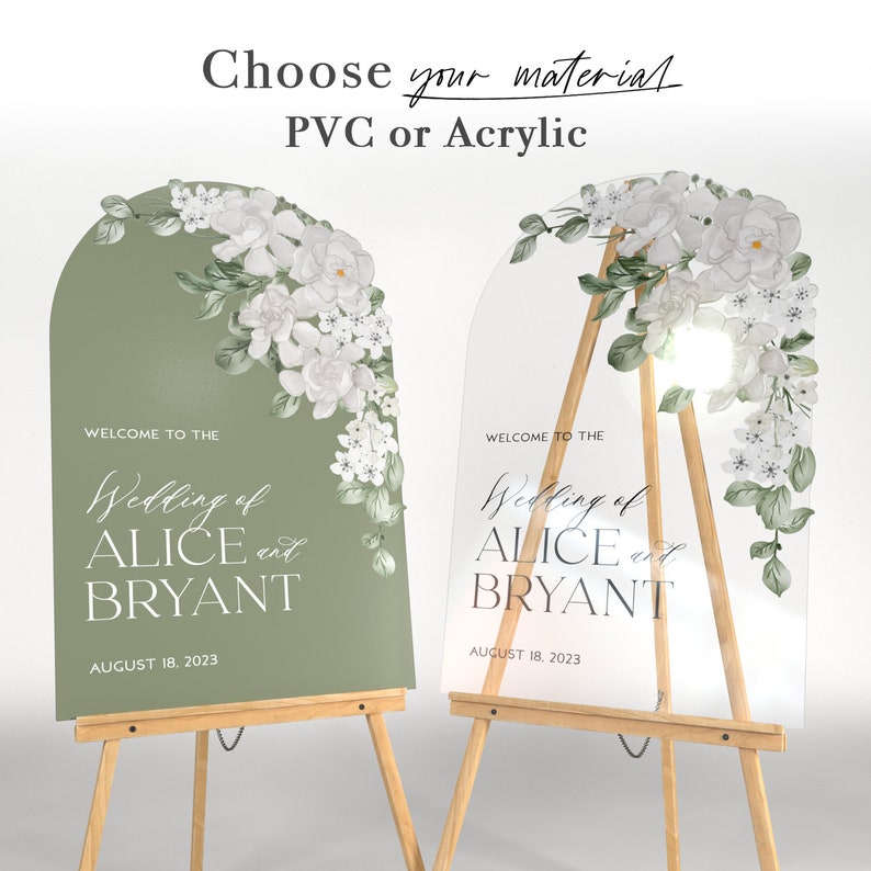 May include: Two arched wedding signs, one sage green and one clear acrylic, both featuring white floral illustrations and the text: Choose your material PVC or Acrylic, WELCOME TO THE Wedding of ALICE and BRYANT, AUGUST 18, 2023. Each sign is displayed on a wooden easel.