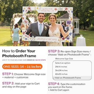 May include: A white photo booth frame with floral accents and the text "Welcome to the Wedding of" and a couple's names. The frame is 36 x 24 inches. Instructions on how to order are included.