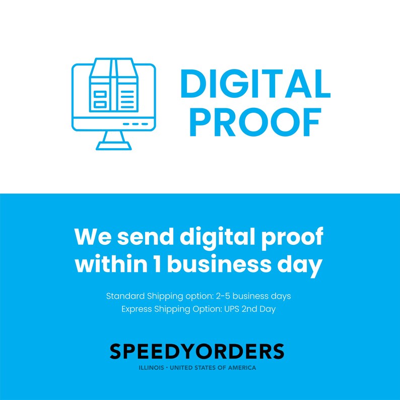 May include: A blue and white graphic featuring a computer monitor icon with a package on the screen, accompanied by the text DIGITAL PROOF. Below, the text states: We send digital proof within 1 business day. The brand name SPEEDYORDERS is at the bottom.