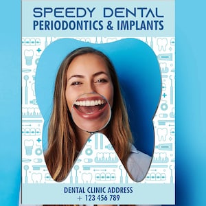 May include: A blue and white poster with a large tooth shape in the center. The tooth shape is a frame for a woman smiling with her teeth magnified by a magnifying glass. The poster advertises Speedy Dental Periodontics & Implants. The text "DENTAL CLINIC ADDRESS + 123 456 789" is at the bottom of the poster.