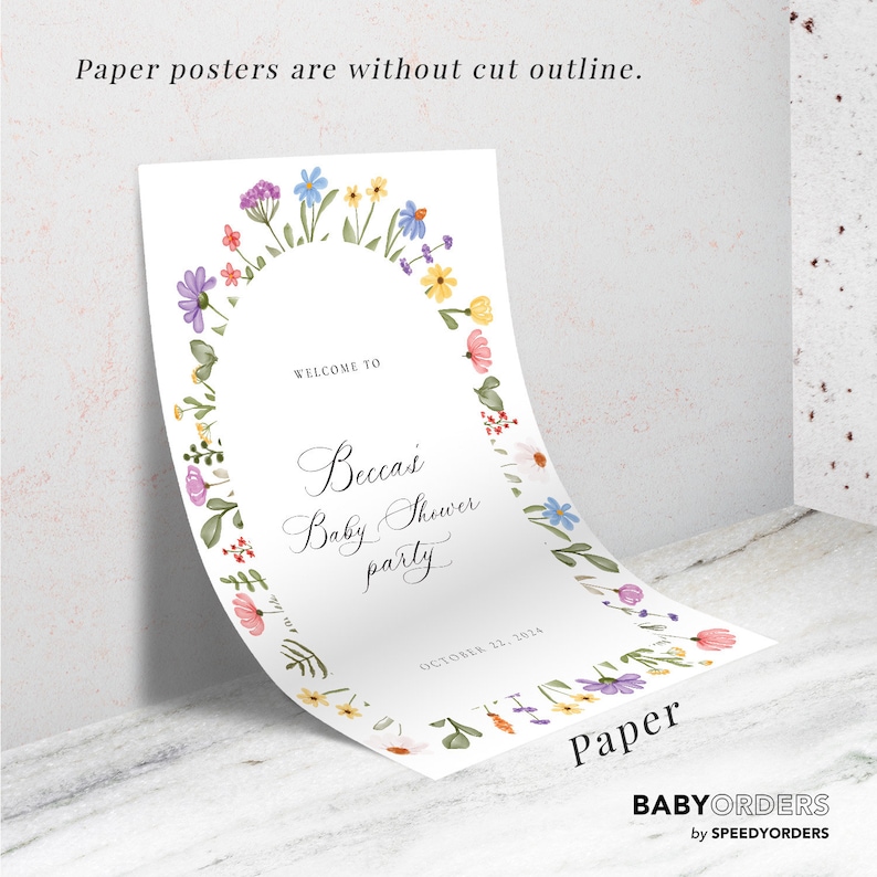 May include: A white paper poster featuring a colorful watercolor floral arch border. The text reads: Welcome to Becca's Baby Shower party, October 22, 2024. The poster has a curved top edge and is displayed against a wall. Paper posters are without cut outline.