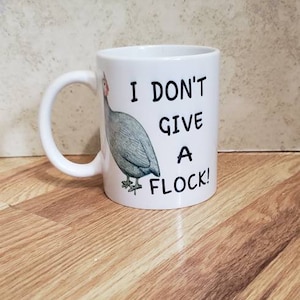 Guinea Hen Mug, Guinea Fowl Mug, I Don&#39;t Give  A Flock Mug, 11oz White Mug, Poultry Mug, Chicken Mug, Poultry Drinkware, Farm Decor