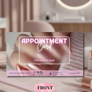 May include: A pink appointment card with the text "APPOINTMENT Card" and "YOUR BUSINESS NAME". The card is displayed on a pink surface with beauty products and the word "FRONT". The card includes a website, social media handles, and a phone number.