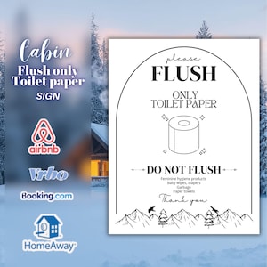 May include: A black and white cabin sign with the text "Cabin Flush only Toilet paper SIGN". The sign also says "Please FLUSH ONLY TOILET PAPER" and "DO NOT FLUSH". Includes logos for Airbnb, Vrbo, Booking.com, and HomeAway.