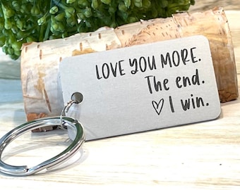 Love You More Keychain, Engraved Keychain, Anniversary Gift, Valentine's Day, Love You More the End I Win